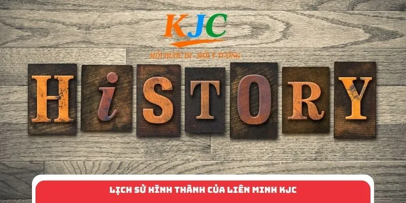 Lịch sử hình thành của liên minh KJC