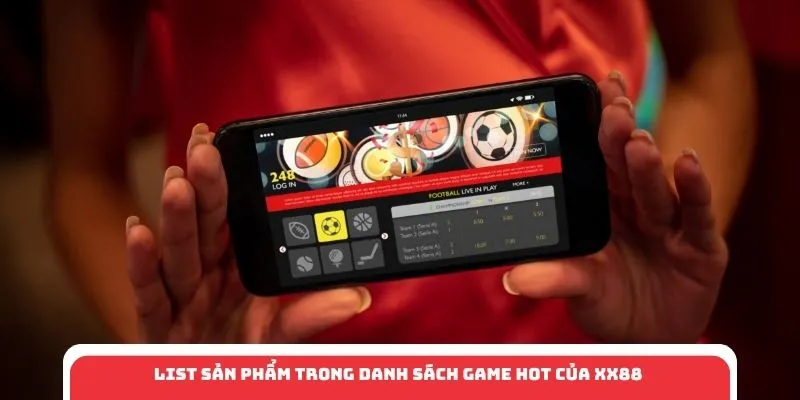 List sản phẩm trong danh sách game hot của XX88