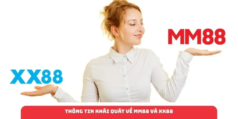 Thông tin khái quát về MM88 và XX88